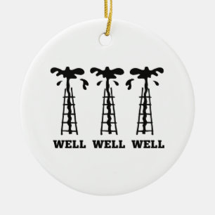 Well Well Well Ceramic Ornament