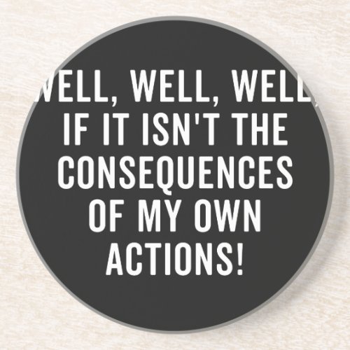 Well well well if it isnt the consequences coaster