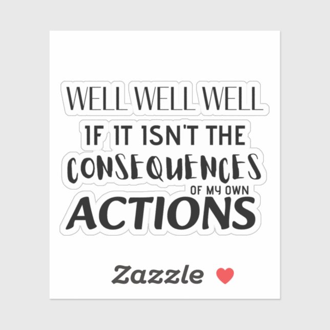 Well, well, well, if it isn't the consequences sticker (Sheet)