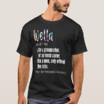 Wella Definition Mother's Day & Birthday  Grandmot T-Shirt<br><div class="desc">Wella Definition Mother's Day & Birthday  Grandmother.</div>