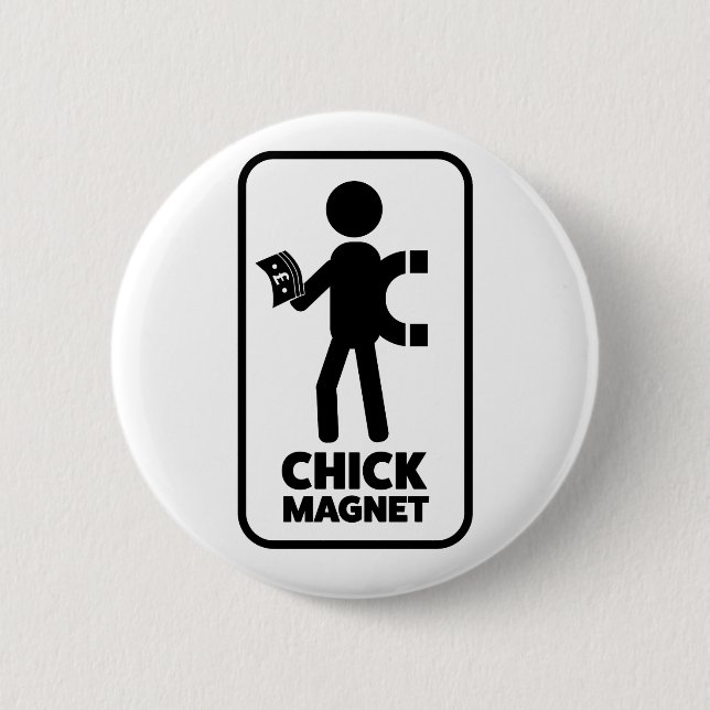 Wellcoda Chick Magnet Money Funny Joke Button (Front)