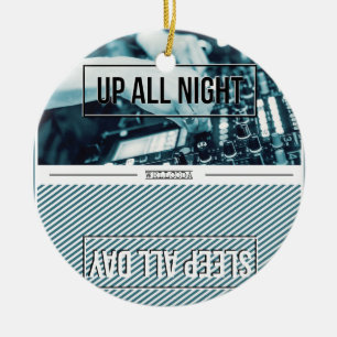 Wellcoda Up All Night DJ Mixer Sleep Day Ceramic Ornament