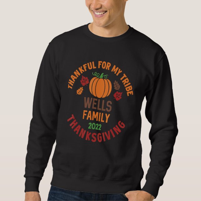 WELLS Family Thanksgiving 2022  Thankful For My Tr Sweatshirt (Front)