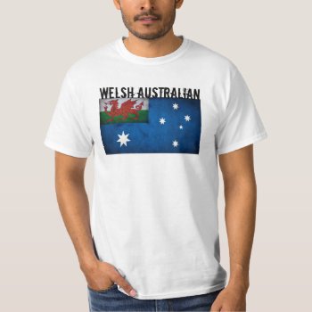 Welsh Australian T-shirt by Almrausch at Zazzle