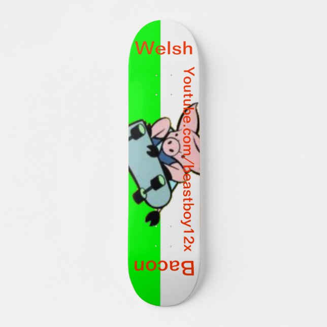 Welsh Bacon Skateboard Deck (Front)