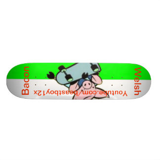 Welsh Bacon Skateboard Deck