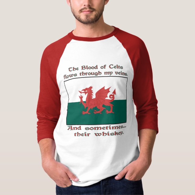Welsh Blood of Celts Flows Veins Sometimes Whiskey T-Shirt (Front)
