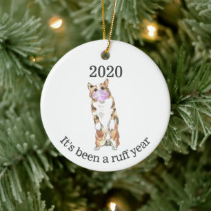Welsh Corgi Been a Ruff Year Face Mask 2020 Ceramic Ornament