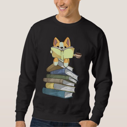 Welsh Corgi Books Coffee Coffee Dog  Reading Love Sweatshirt