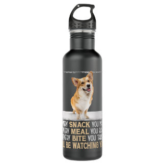 Welsh Corgi Every Snack You Make Ill Be Watching Y Stainless Steel Water Bottle