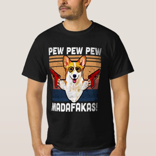 Welsh Corgi Pew Pew Madafakas _ Vintage Corgi Stuf T_Shirt