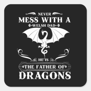 Welsh Dad He Is The Father Of Dragons Gifts Square Sticker