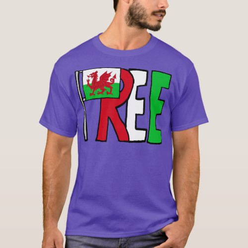 Welsh Independence Free Wales T_Shirt