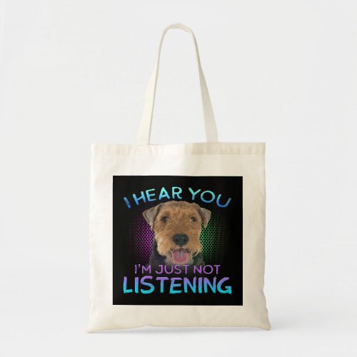Welsh Terrier I hear you not listening Tote Bag
