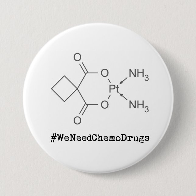 #WeNeedChemoDrugs Button (Front)