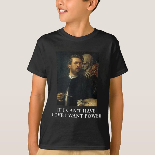 Wenn Ich Keine Liebe Haben Kann, Will Ich Macht Mi T-Shirt (Front)
