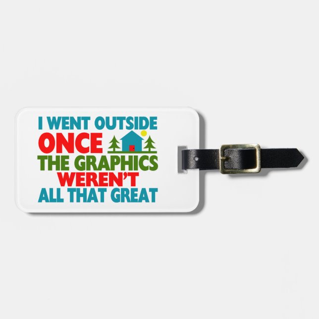 Went Outside Graphics Weren't Great Luggage Tag (Front Horizontal)