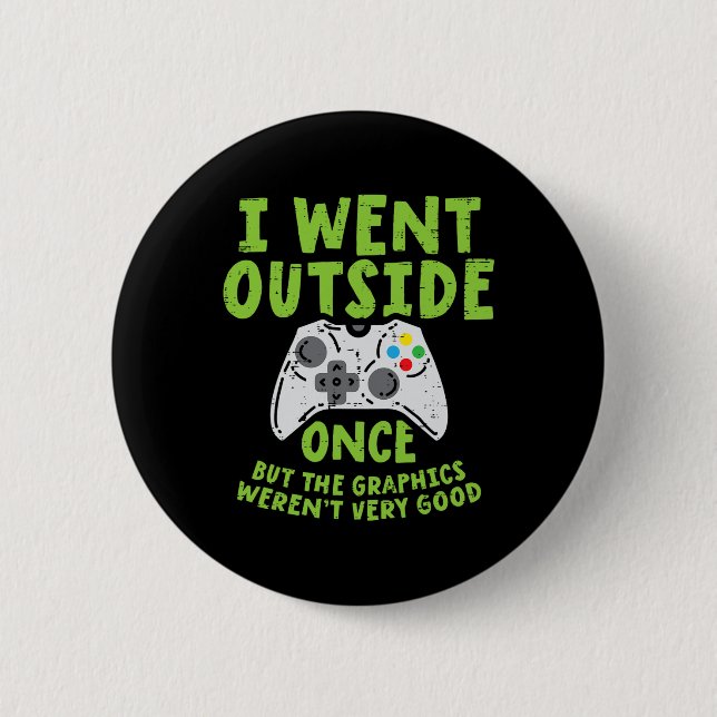 Went Outside Once Game Controller Funny Video Gami Button (Front)