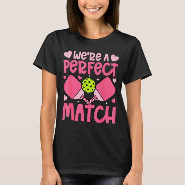 Were A Match Pickleball Couple Paddle Hearts Valen T-Shirt (Front)