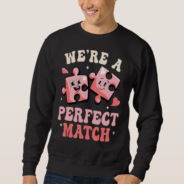 We're A Perfect Match Happy Valentine's Day Couple Sweatshirt (Front)