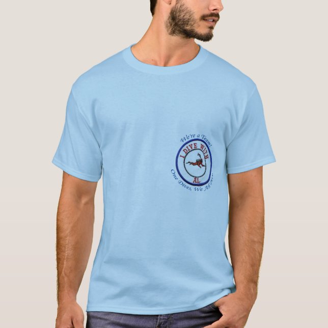 *We're A Team, I Dive With Al, Custom T-Shirt (Front)