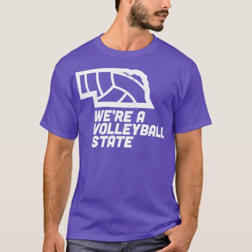 Were A Volleyball State Nebraska  T_Shirt