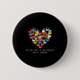 Were All A Different Silly Goose Heart Inclusive E Button