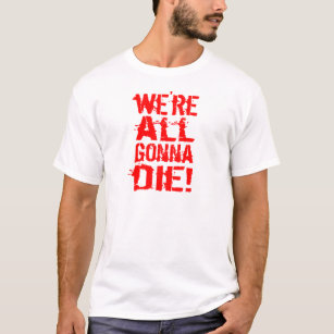 every time i die t shirt