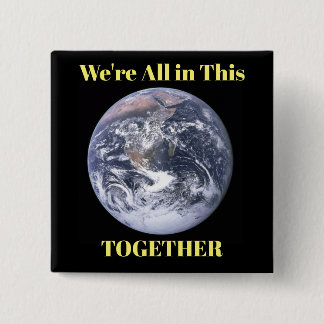 We're All in This Together Button