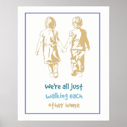 Were All Just Walking each Other Home Poster