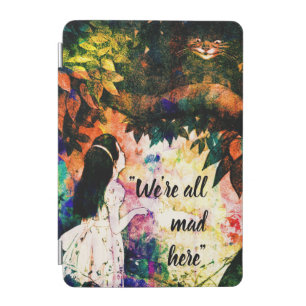 We're All Mad Here Alice in Wonderland iPad Mini Cover