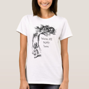 We're all mad here, Alice with the cheshire cat T- T-Shirt