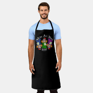 We're All Mad Here! Apron