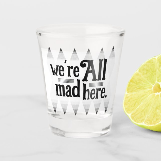 WE'RE ALL MAD HERE bachelorette argyle diamond Shot Glass (Front)