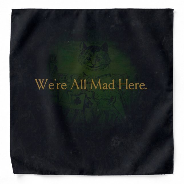 We're All Mad Here Bandana (Front)