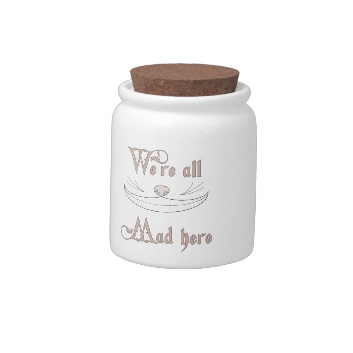 We're All Mad Here Candy Dish