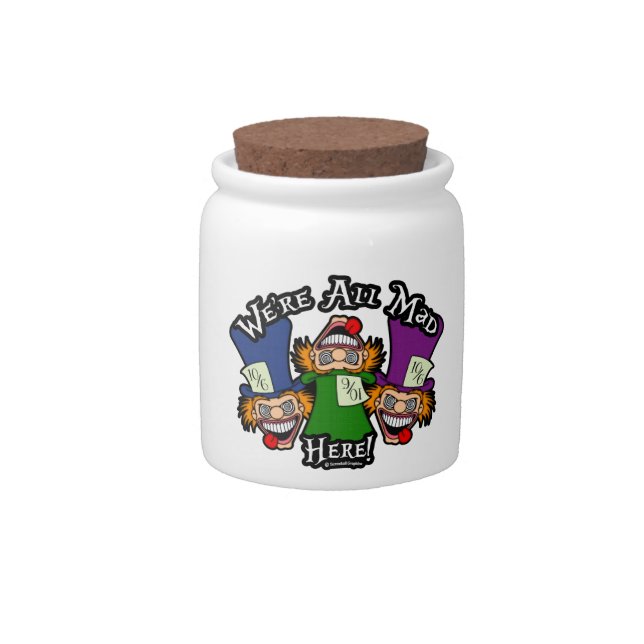 We're All Mad Here!  Candy Jar (Front)