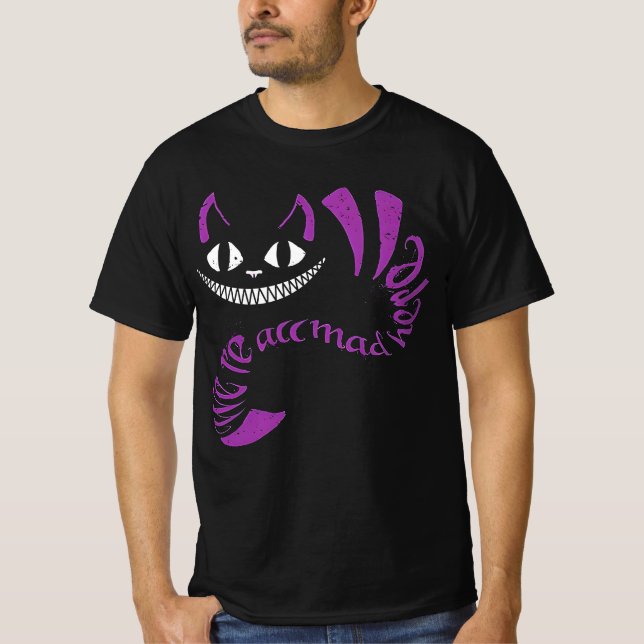 We're All Mad Here cat T-Shirt (Front)