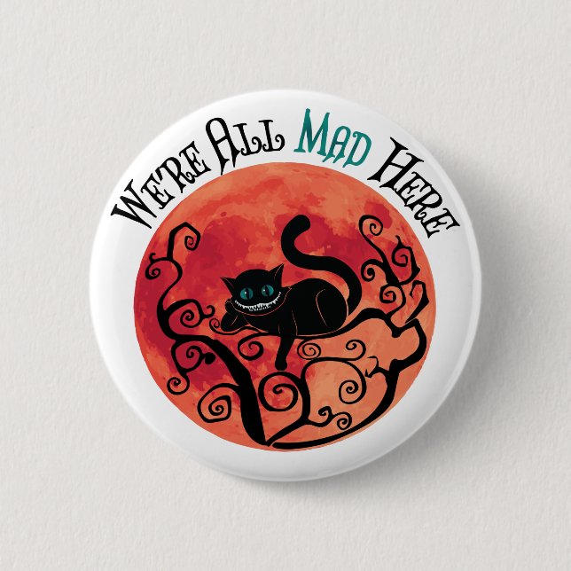 We're All Mad Here - Cheshire Cat Button (Front)