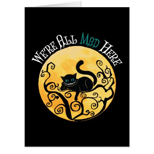 Were All Mad Here _ Cheshire Cat Card