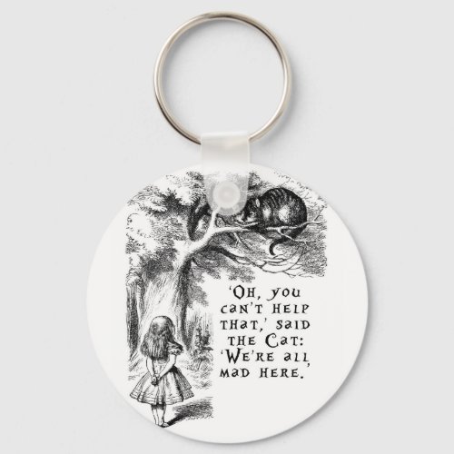 Were all mad here _ Cheshire cat Keychain