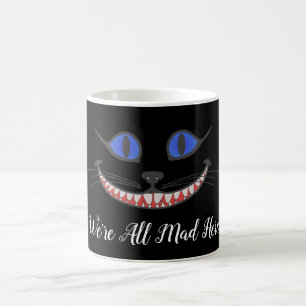 We're All Mad Here Cheshire Cat Smile Wonderland Coffee Mug