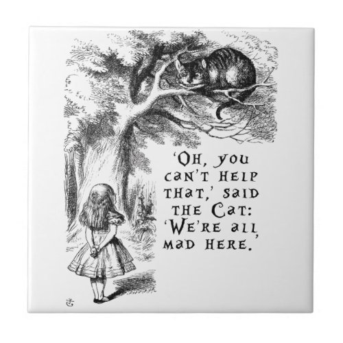 Were all mad here _ Cheshire cat Tile