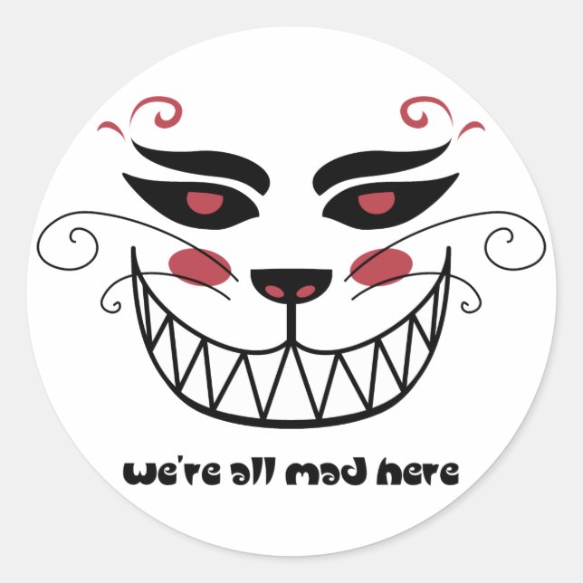 We're All Mad Here Classic Round Sticker (Front)