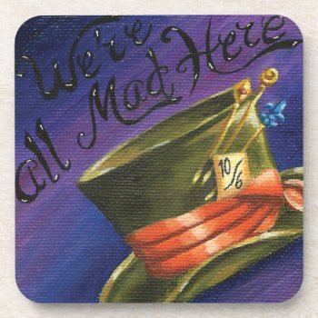 Were All Mad Here Coaster Alice In Wonderland by Deanna_Davoli at Zazzle