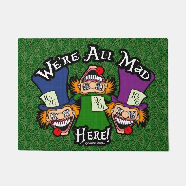 We're All Mad Here!  Doormat (Front)