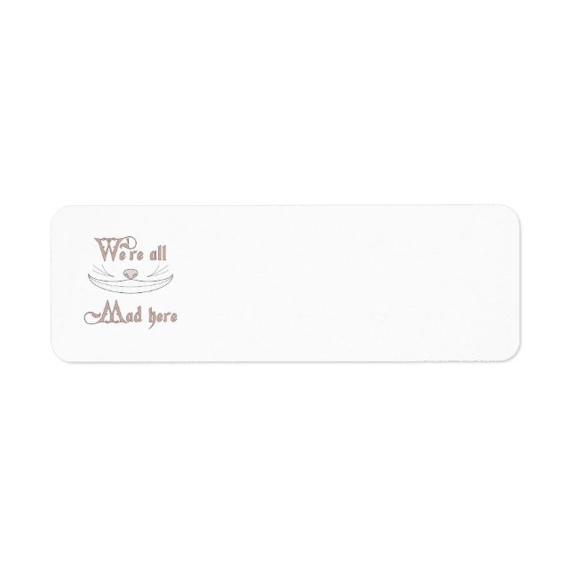 We're All Mad Here Label (Front)