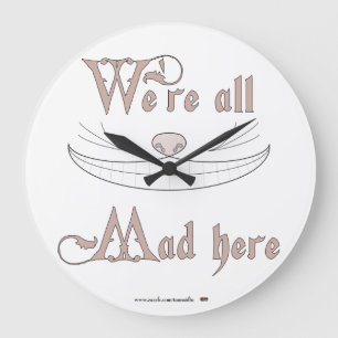 We're All Mad Here Large Clock
