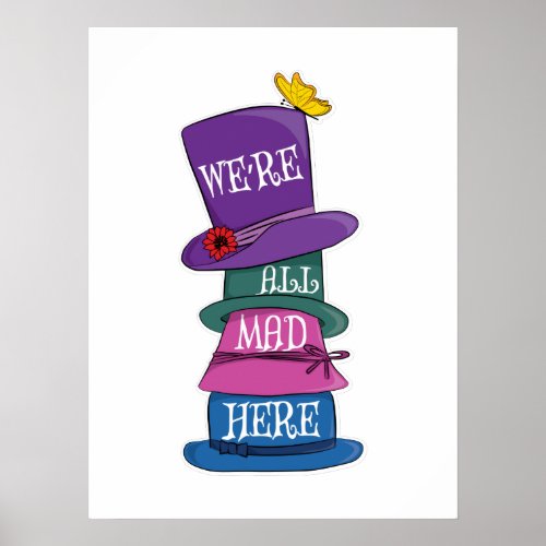 Were All Mad Here Mad Hatter Alice in Wonderland Poster