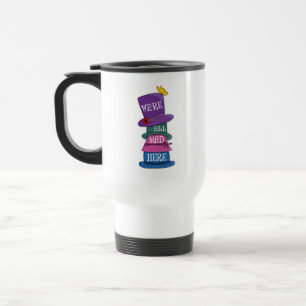 We're All Mad Here Mad Hatter Alice in Wonderland Travel Mug